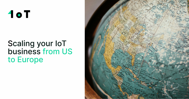 Article cover image for What to consider before scaling your IoT business from US to Europe