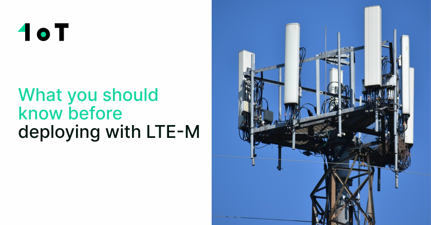 Article cover image for What to know before choosing LTE-M for your IoT deployment