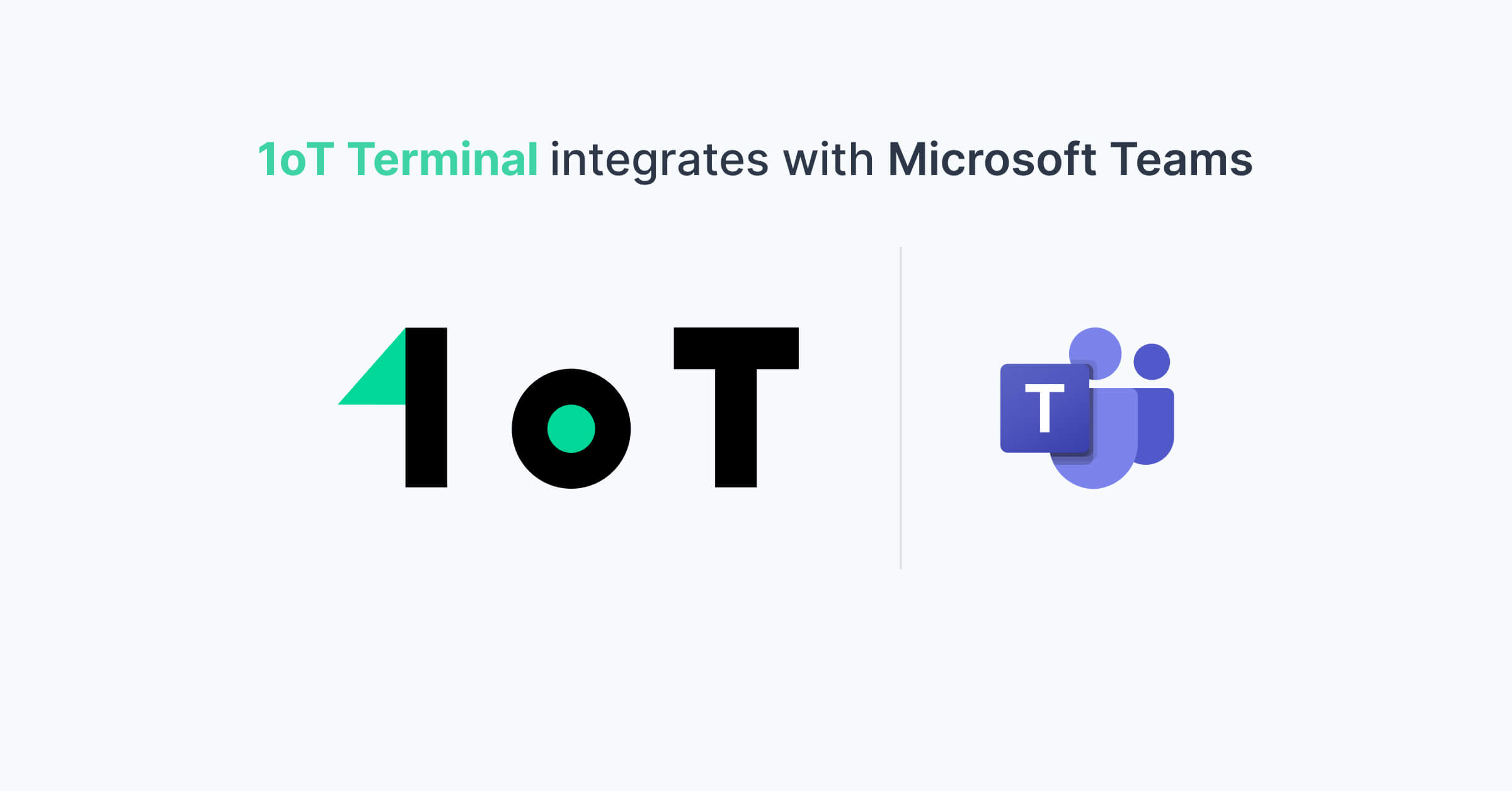 Article cover image for 1oT Terminal integrates with Microsoft Teams