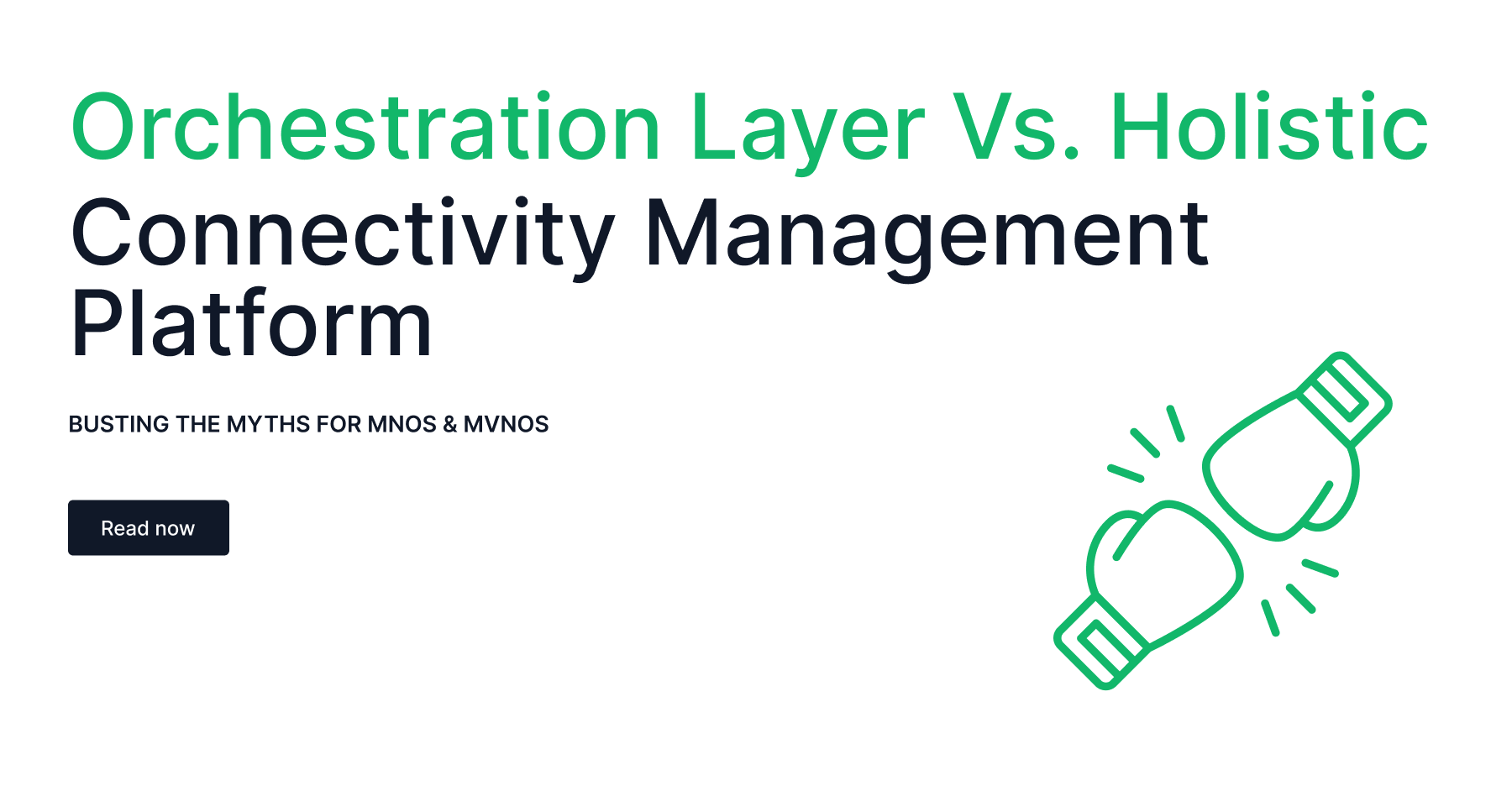Article cover image for Mythbusting: Orchestration Layer Vs. Holistic Connectivity Management Platform